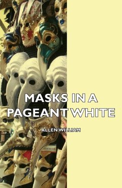 Masks in a Pageant - White, William Allen