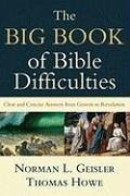 The Big Book of Bible Difficulties - Geisler, Norman L.; Howe, Thomas