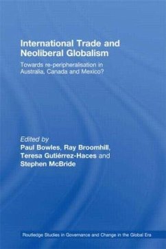 International Trade and Neoliberal Globalism - Bowles, Paul / Broomhill, Ray / Gutierrez-Haces, Teresina / McBride, Stephen (eds.)