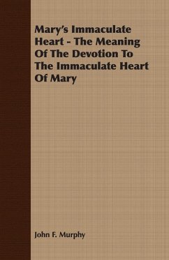 Mary's Immaculate Heart - The Meaning of the Devotion to the Immaculate Heart of Mary