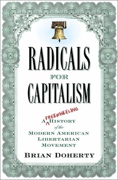 Radicals for Capitalism - Doherty, Brian