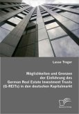 Möglichkeiten und Grenzen der Einführung des German Real Estate Investment Trusts (G-REITs) in den deutschen Kapitalmarkt