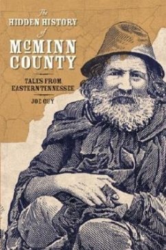 The Hidden History of McMinn County:: Tales from Eastern Tennessee - Guy, Joe