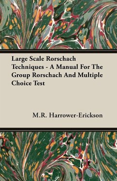 Large Scale Rorschach Techniques - A Manual For The Group Rorschach And Multiple Choice Test - Harrower-Erickson, M. R.