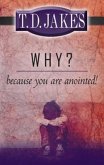 Why? Because You're Anointed!