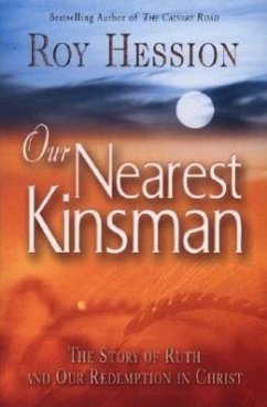 Our Nearest Kinsman: The Story of Ruth and Our Redemption in Christ - Hession, Roy