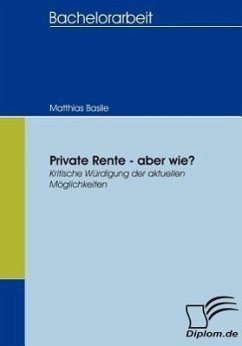 Private Rente - aber wie? - Basile, Matthias