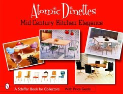 Atomic Dinettes: Mid-Century Kitchen Elegance - Baker Editor, Donna