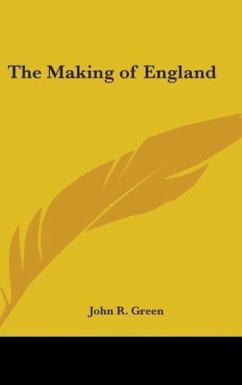 The Making Of England - Green, John R.