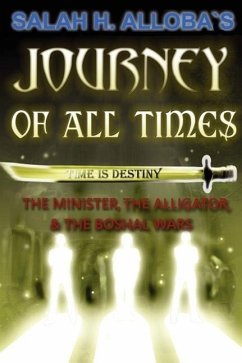 Journey of All Times: The Minister, The Alligator, and The Boshal Wars - Alloba, Salah H.