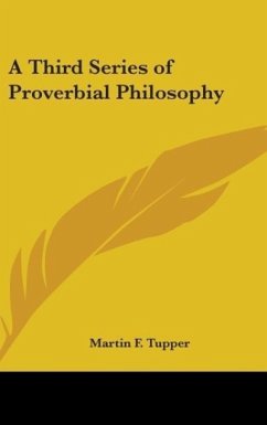 A Third Series of Proverbial Philosophy - Tupper, Martin F.