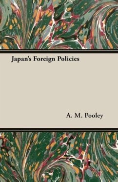 Japan's Foreign Policies - Pooley, A. M.