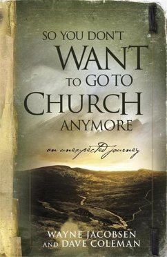 So You Don't Want to Go to Church Anymore - Jacobsen, Wayne; Coleman, Dave