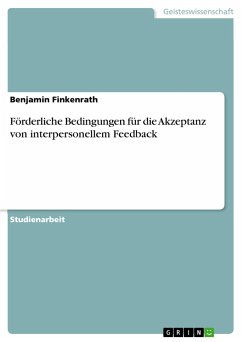 Förderliche Bedingungen für die Akzeptanz von interpersonellem Feedback - Finkenrath, Benjamin