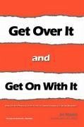 Get over It and Get on with It - Madrid, Jim; Quick M. A. M. S. W., Joyce