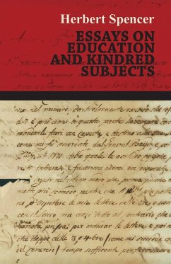 Essays on Education and Kindred Subjects - Spencer, Herbert