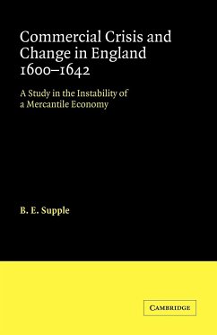 Commercial Crisis and Change in England 1600-1642 - Supple, B. E.