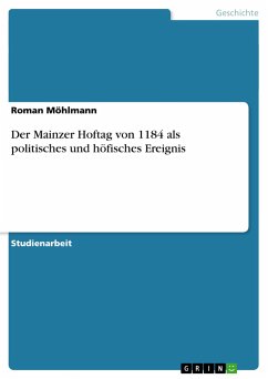 Der Mainzer Hoftag von 1184 als politisches und höfisches Ereignis - Möhlmann, Roman