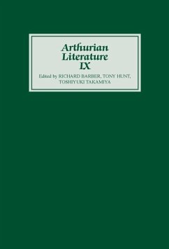 Arthurian Literature IX - Barber, Richard / Hunt, Tony / Takamiya, Toshiyuki (eds.)