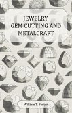 Jewelry, Gem Cutting and Metalcraft