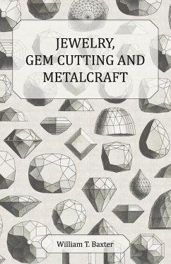 Jewelry, Gem Cutting and Metalcraft - Baxter, William T.