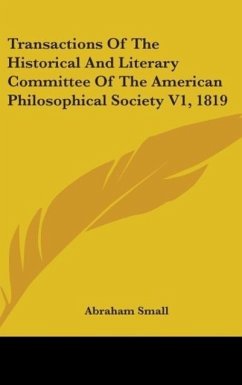 Transactions Of The Historical And Literary Committee Of The American Philosophical Society V1, 1819