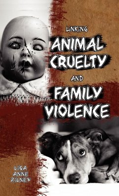 Linking Animal Cruelty and Family Violence - Zilney, Lisa Anne