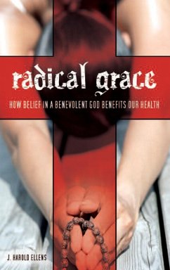 Radical Grace - Ellens, J. Harold