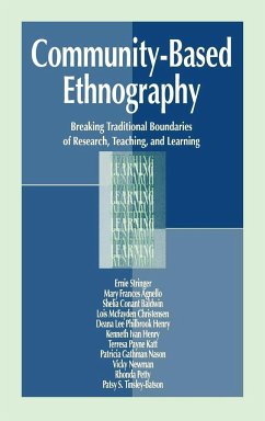 Community-Based Ethnography - Stringer, Ernest T; Agnello, Mary Frances; Baldwin, Sheila Conant