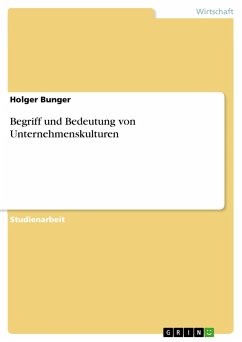 Begriff und Bedeutung von Unternehmenskulturen - Bunger, Holger