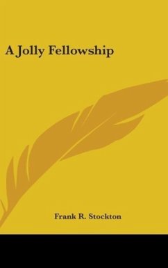 A Jolly Fellowship - Stockton, Frank R.