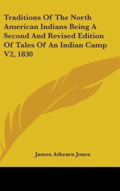 Traditions Of The North American Indians Being A Second And Revised Edition Of Tales Of An Indian Camp V2, 1830