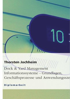 Dock & Yard Management Informationssysteme - Grundlagen, Geschäftsprozesse und Anwendungsszenarien - Jochheim, Thorsten