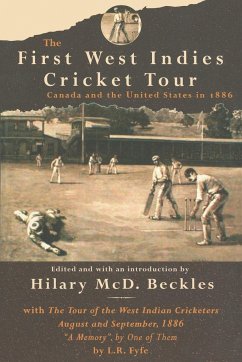 The First West Indies Cricket Tour - Beckles, Hilary McD.