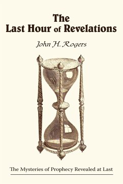The Last Hour of Revelations - Rogers, John H.
