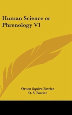 Human Science Or Phrenology V1 - Fowler, O. S.