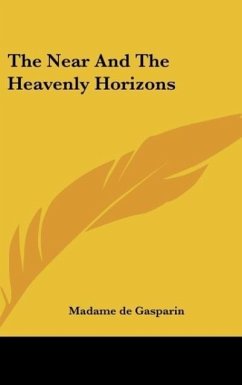 The Near And The Heavenly Horizons - De Gasparin, Madame