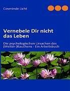 Vernebele Dir nicht das Leben - Licht, Cosminde