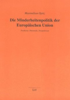 Die Minderheitenpolitik der Europäischen Union - Opitz, Maximilian