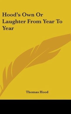 Hood's Own Or Laughter From Year To Year - Hood, Thomas