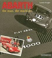 Abarth the Man, the Machines - Greggio, Luciano