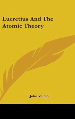 Lucretius And The Atomic Theory - Veitch, John