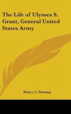 The Life of Ulysses S. Grant, General United States Army