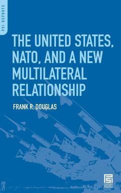 Cover The United States, NATO, and a New Multilateral Relationship