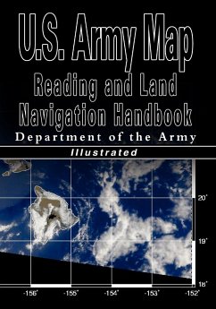 U.S. Army Map Reading and Land Navigation Handbook - Illustrated (U.S. Army) - U S Dept of the Army; Department Of The Army; Department of the U S Army