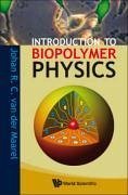 Introduction to Biopolymer Physics - Maarel, Johan R C van der