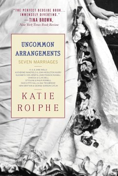 Uncommon Arrangements - Roiphe, Katie