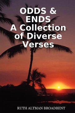 ODDS & ENDS - A Collection of Diverse Verses - Broadbent, Ruth Altman