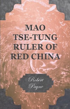 Mao Tse-Tung Ruler of Red China - Payne, Robert