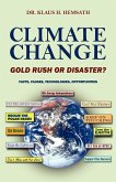 Climate Change - Gold Rush or Disaster? Facts, Causes, Technologies, Opportunities